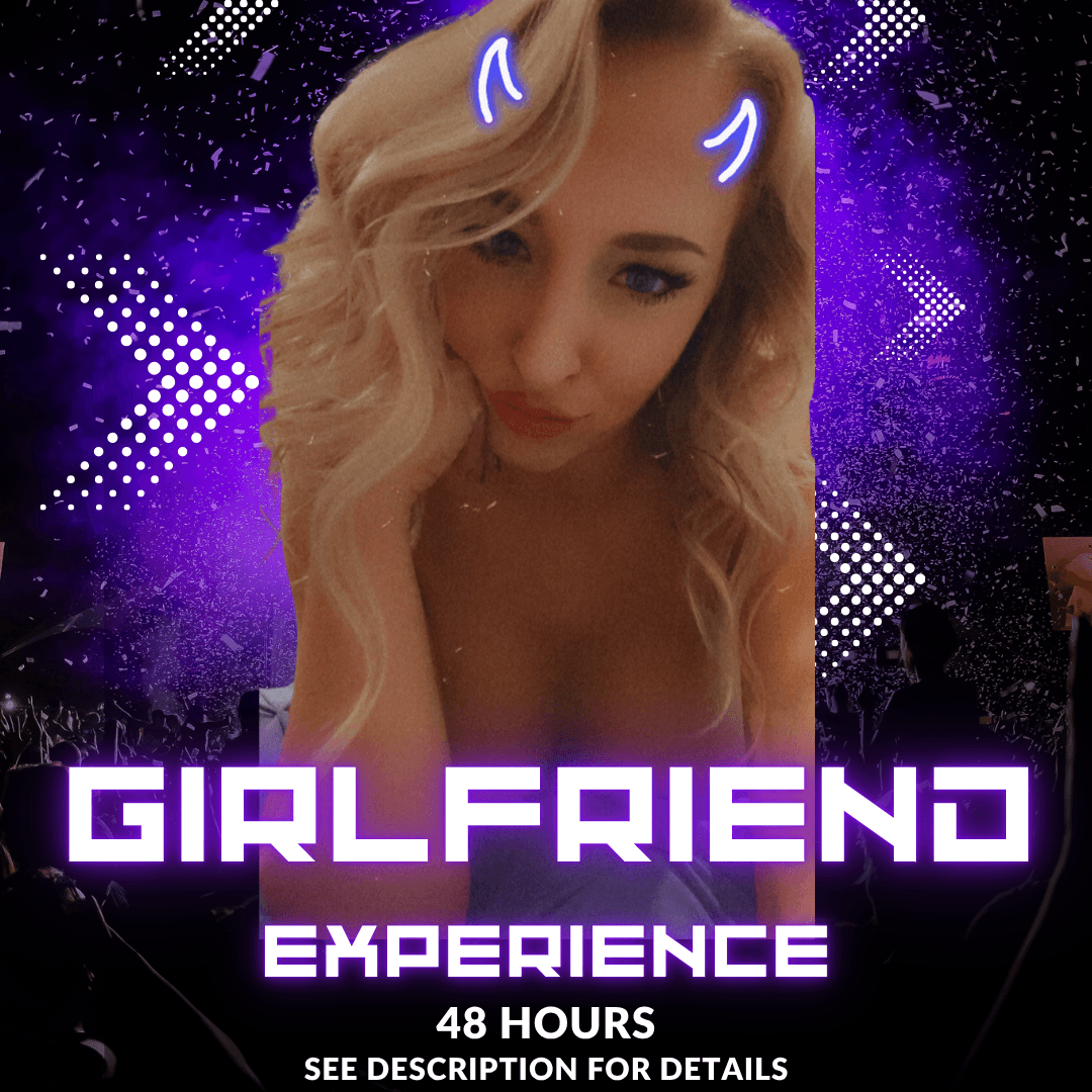 48 hr Girlfriend Experience!