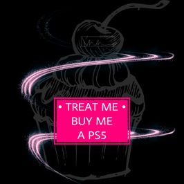 TREAT ME TO A PS5
