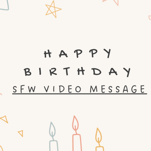 SFW Happy Birthday Video Message