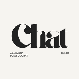 45 Minute Playful Chat