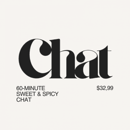 60 Minute Sweet  Spicy Chat