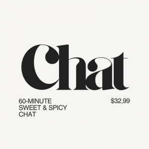 60 Minute Sweet  Spicy Chat