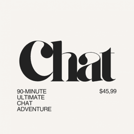 90 Minute Ultimate Chat Adventure