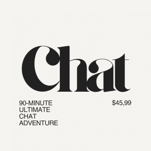90 Minute Ultimate Chat Adventure