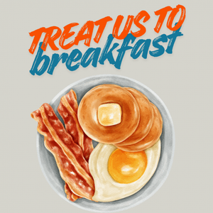 Treat Us To Breakfast