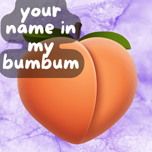 your name on my ass