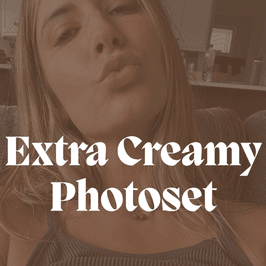 Extra Creamy PhotoSet