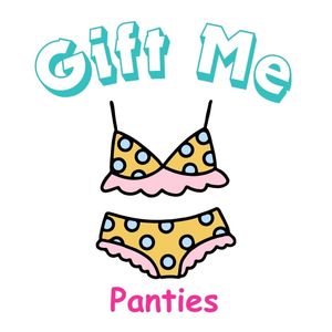Gift Me Panties