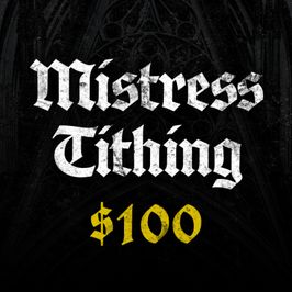 Mistress Tithing 100
