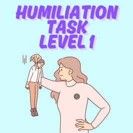 Humiliation Task Lvl 1