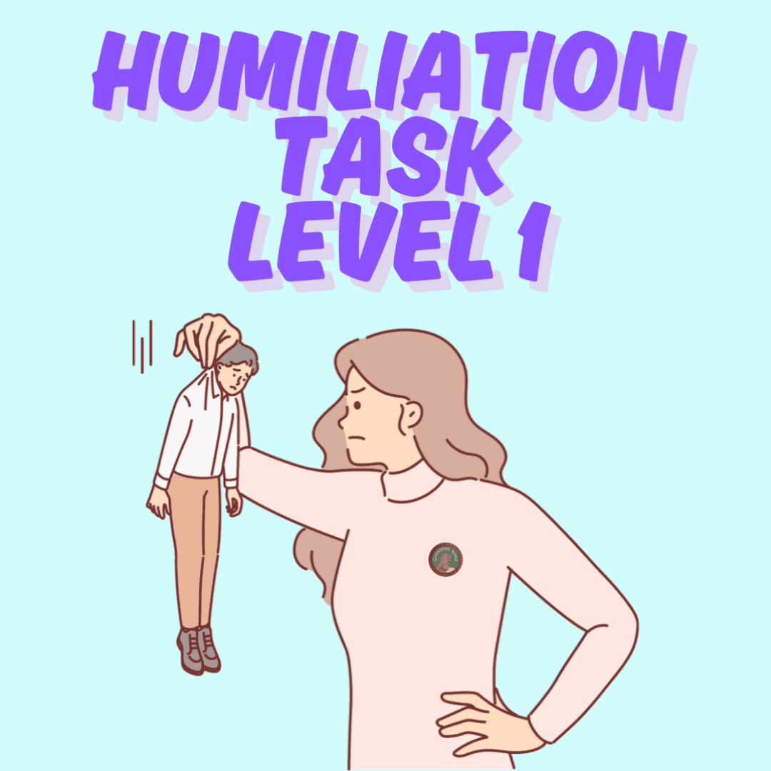 Humiliation Task Lvl 1