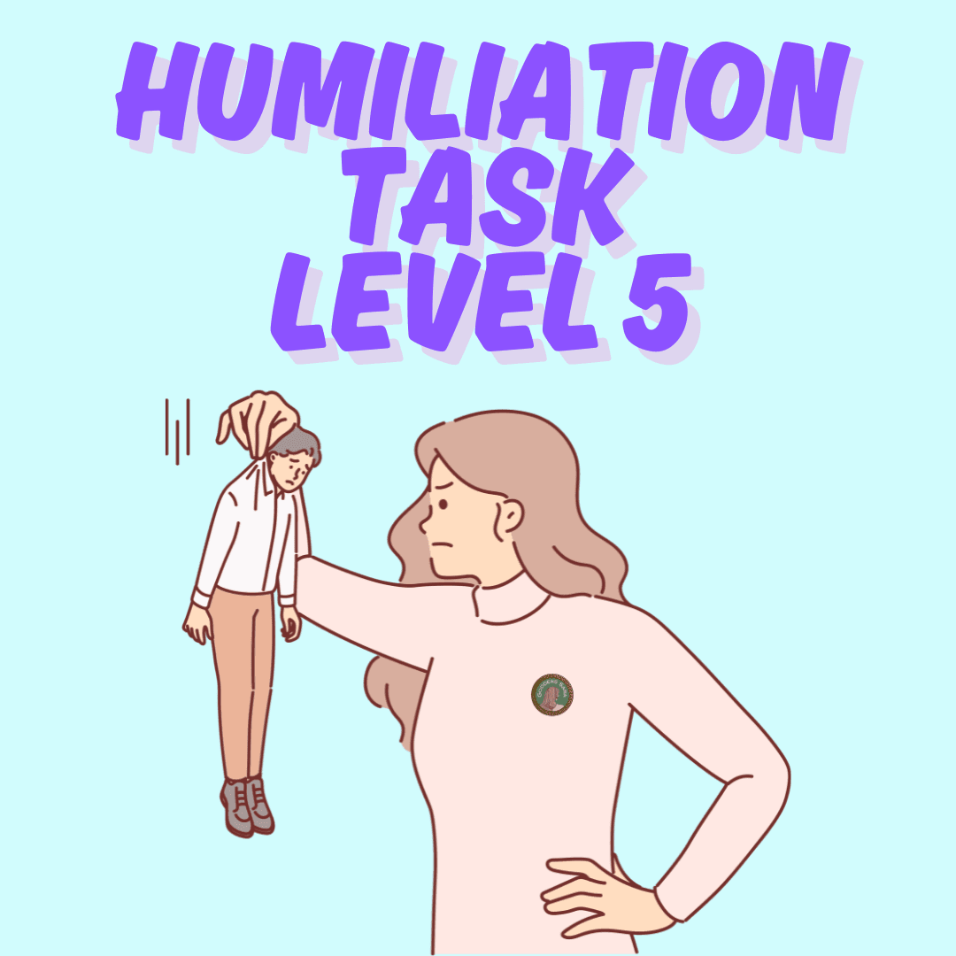 Humiliation Task Lvl 5