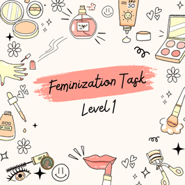 Feminization Task Lvl 1