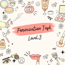 Feminization Task Lvl 3