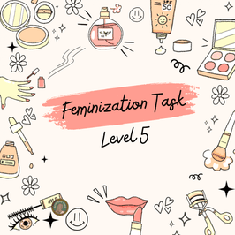 Feminization Task Lvl 5