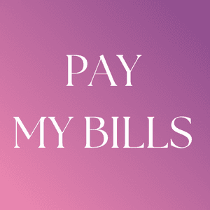PAY for my bills