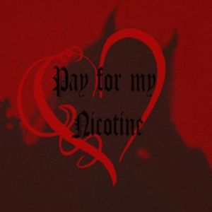 Pay for my Nicotine