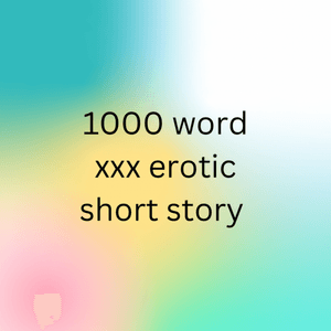 1000 Word XXX Story