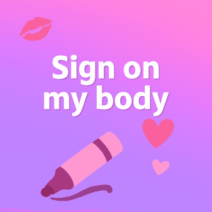 Sign on my body