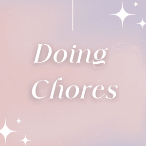 Doing chores!