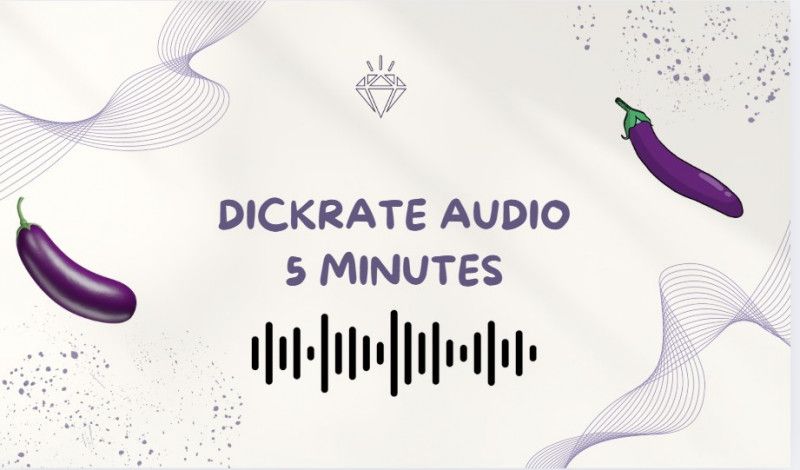DICKRATE AUDIO 5 MINUTES