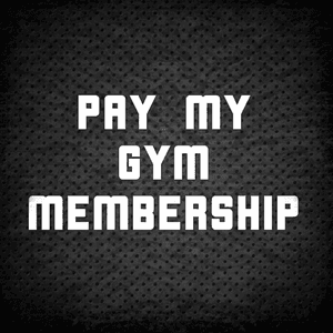 Pay My Gym Membership!