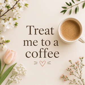 Treat me to a coffee