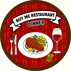 Treat Me To a Restaurant Dinner
