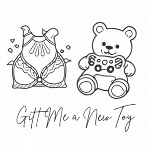 gift me a new toy