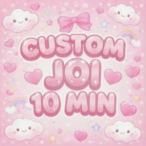 JOI Custom Video 10 min
