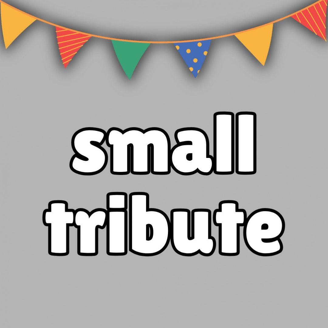 Small Tribute