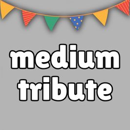 Medium Tribute