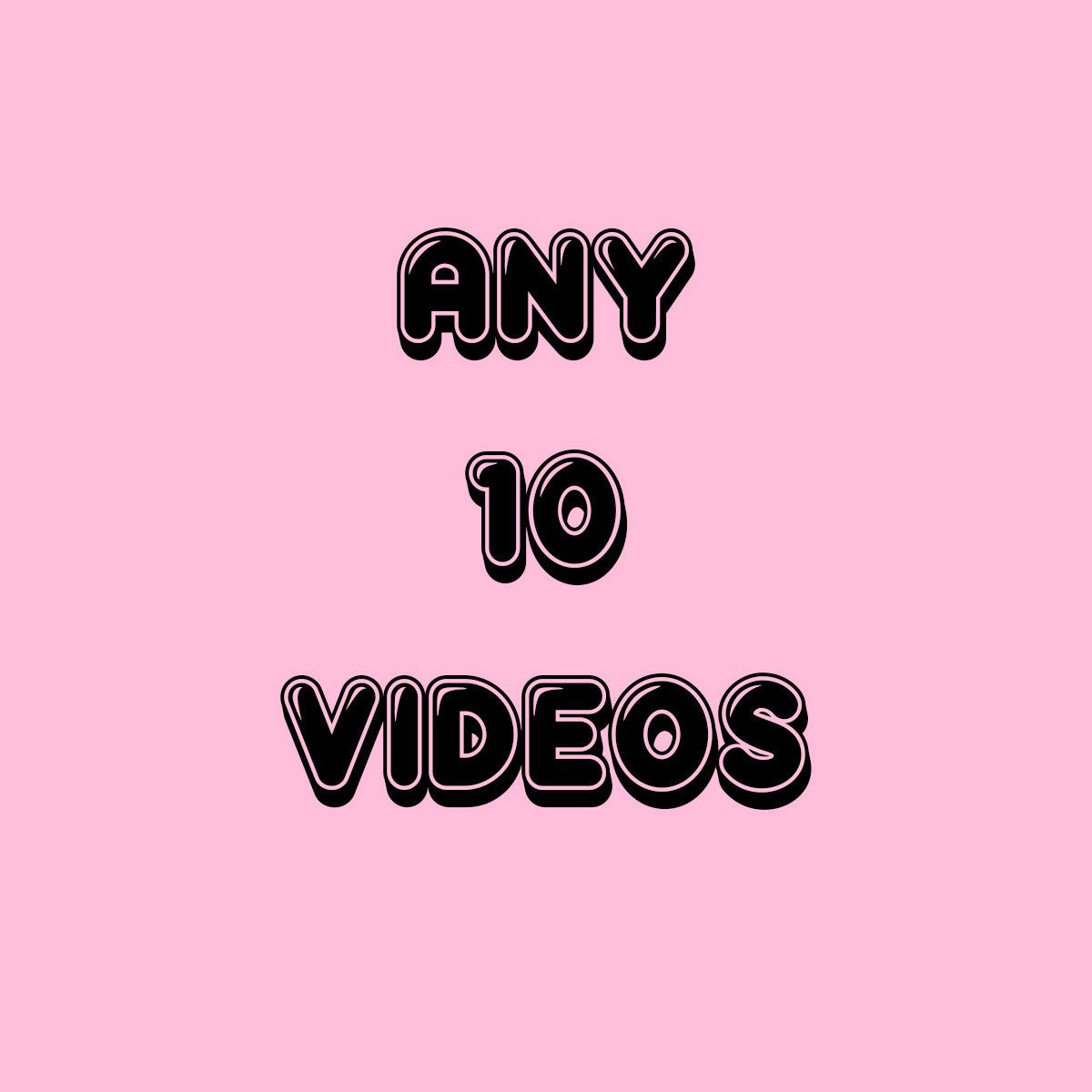 Any 10 Videos