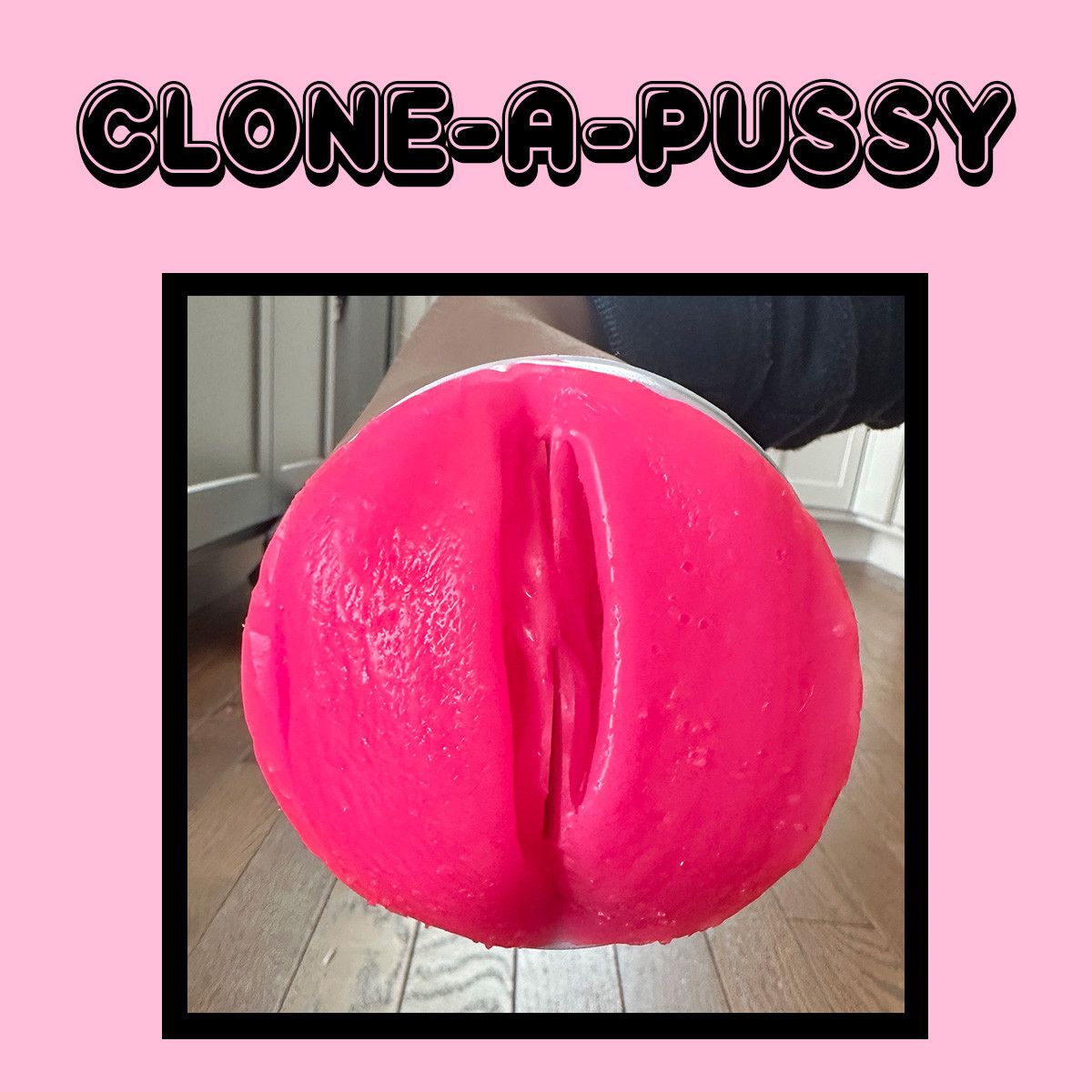 Clone A Pussy Toy