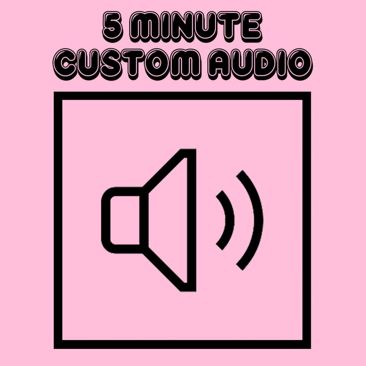 5 Minute Custom Audio