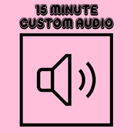 15 Minute Custom Audio