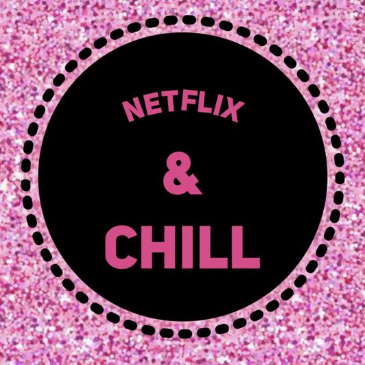 Netflix and chill