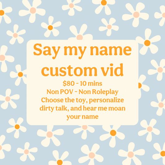 Say my name CUSTOM vid