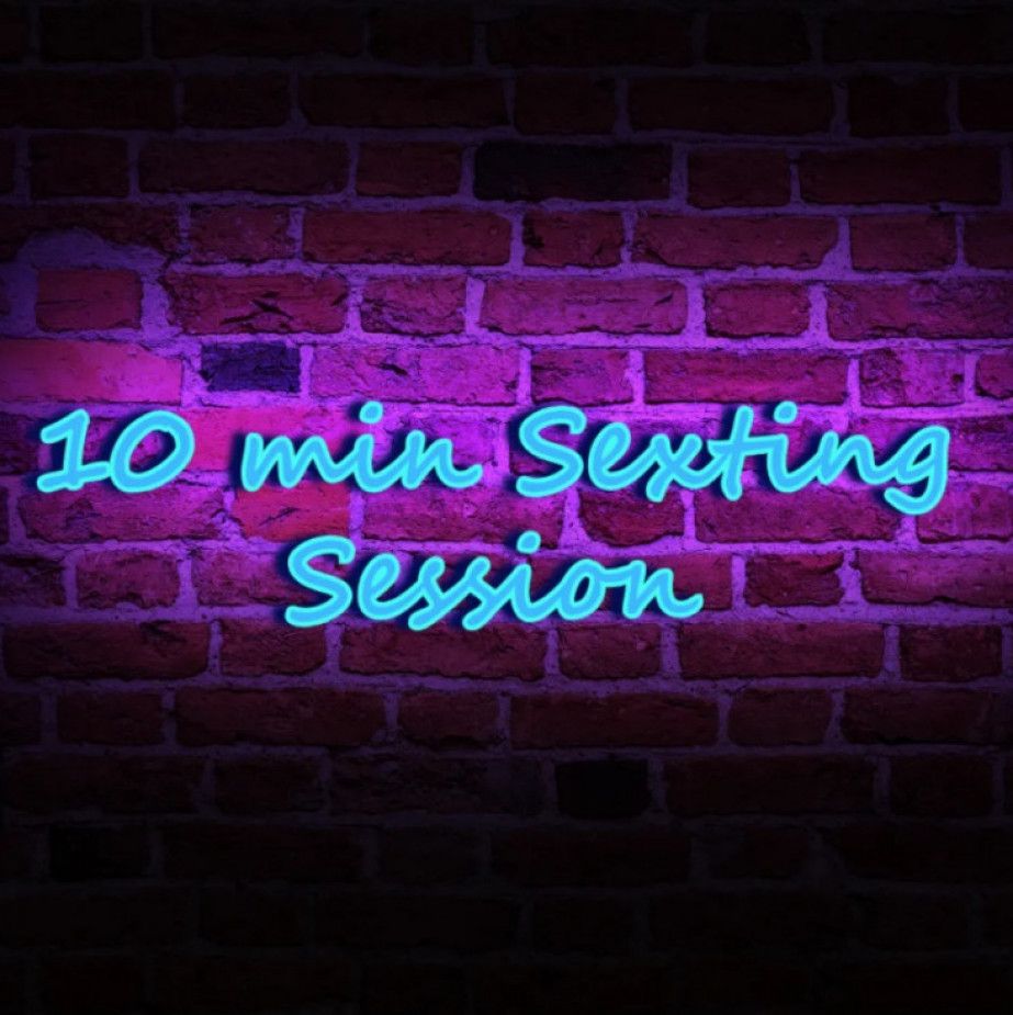 10 minutes sexting session