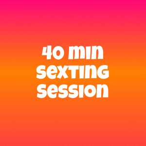 40 minute sexting session