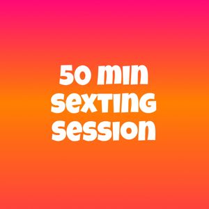 50 minute sexting session