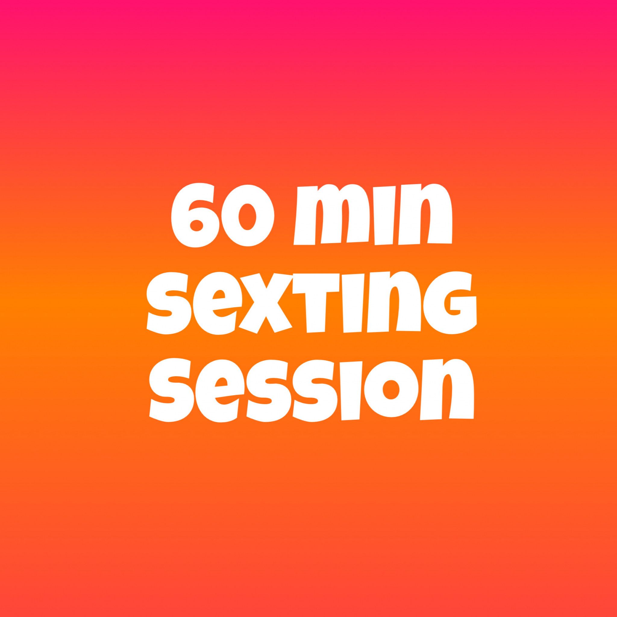 60 minute sexting session