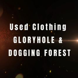 Ropa Usada GLORYHOLE y DOGGING FOREST