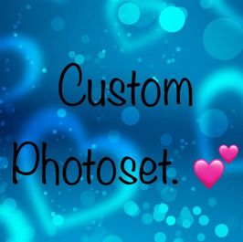 Custom Photoset 15 Photos 1 2 min Video