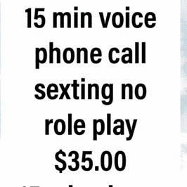 15 minute Sexting phone call with or without role-play