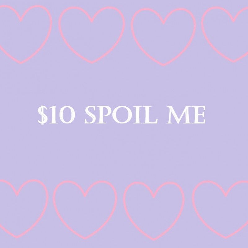 Spoil Me 10 Dollars