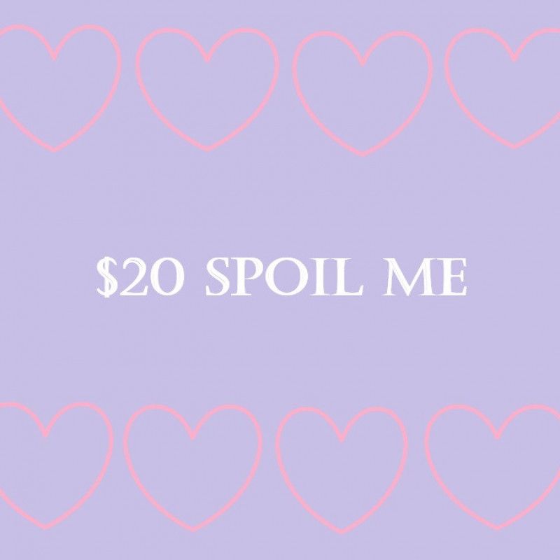 Spoil Me 20 Dollars