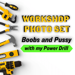 Workshop Photo Set: Boobs and Pussy with my Power Drill