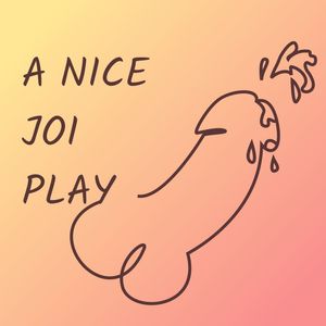 A NICE JOI PLAY