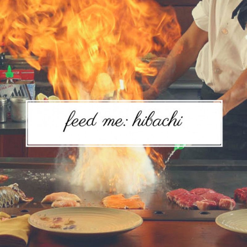 Feed Me: Hibachi
